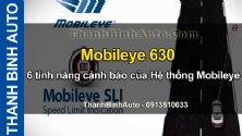 Video Mobileye 630 - 6 tính năng cảnh báo của Hệ thống Mobileye - ThanhBinhAuto